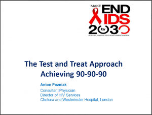Anton Pozniak: “The Test and Treat Approach: Achieving 90-90-90”